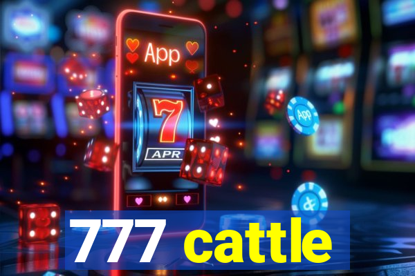 777 cattle